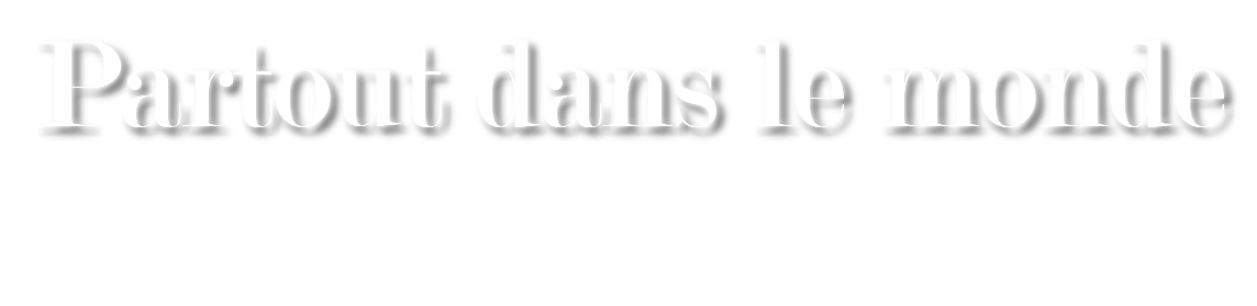Partout dans le monde